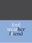 Foulweather Friend