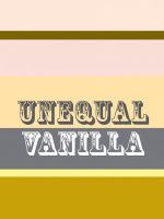 Unequal Vanilla